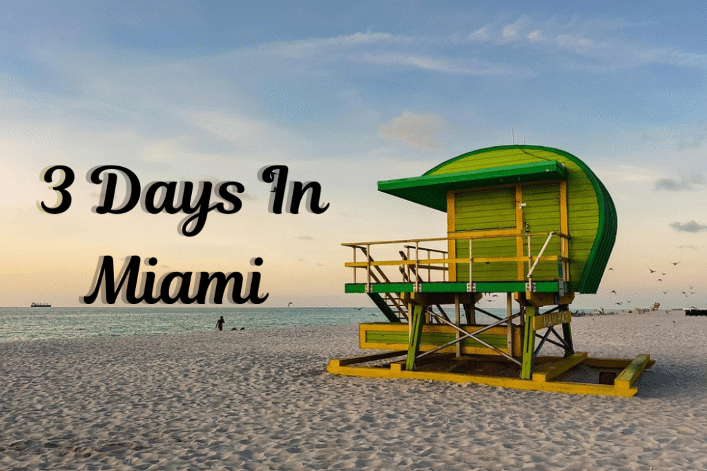 Miami in 3 Days: