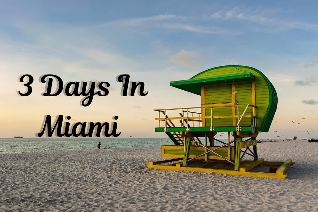 Miami in 3 Days: